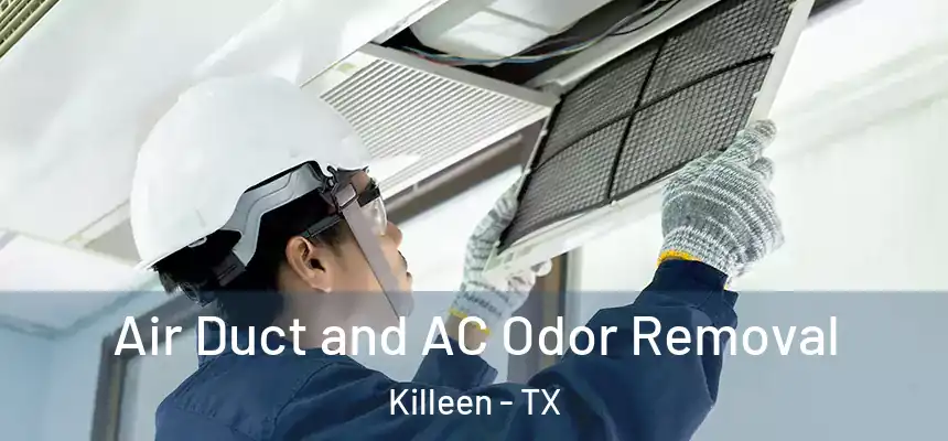  Air Duct and AC Odor Removal Killeen - TX