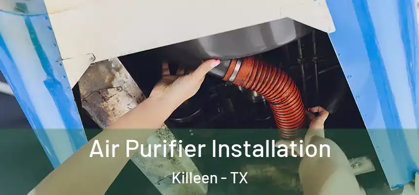  Air Purifier Installation Killeen - TX