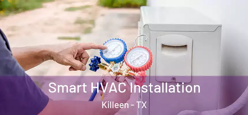  Smart HVAC Installation Killeen - TX